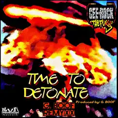 Time to Detonate (G. Boof Remyxx) Song Lyrics