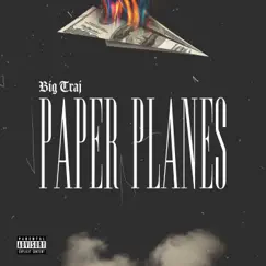 Paper Planes - Single by Big Traj album reviews, ratings, credits