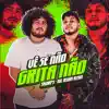 Vê Se Não Grita Não - Single album lyrics, reviews, download