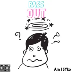 Pass Out (feat. D Swervo) Song Lyrics