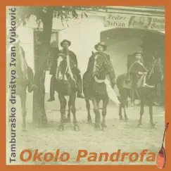 Okolo Pandrofa by Tamburizza Orchester Ivan Vuković album reviews, ratings, credits