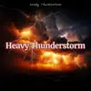 Heavy Thunderstorm: Intense Thunder Cracks with Heavy Rainfall album lyrics, reviews, download