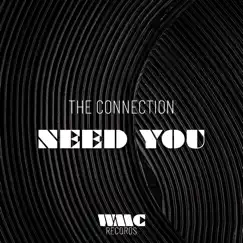 Need You (Extended Mix) - Single by The Connection album reviews, ratings, credits