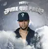 ¿Dime Qué Pasó? - Single album lyrics, reviews, download