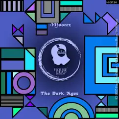 The Dark Ages - Single by Moorez album reviews, ratings, credits