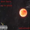 Don't Leave Me To Bleed - Single album lyrics, reviews, download