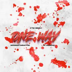 One Way (feat. wewantwraiths & Ay Huncho) - Single by KTM Henny album reviews, ratings, credits