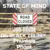 State of Mind (feat. O.G. Black Trump & Phunkee Phoot) - Single album lyrics, reviews, download