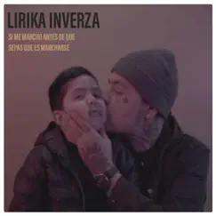 Si Me Marcho Antes de Que Sepas Que Es Marcharse - Single by Lirika Inverza album reviews, ratings, credits
