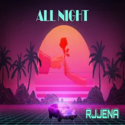 All Night - Single by RJJENA album reviews, ratings, credits
