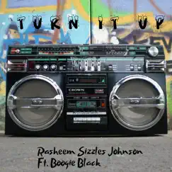 Turn It Up - Single (feat. Boogie Black) - Single by Rasheem Sizzles Johnson album reviews, ratings, credits