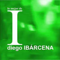 Lo mejor de Diego Ibárcena I by Diego Ibárcena album reviews, ratings, credits