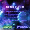 TO THE FUTURE - EP album lyrics, reviews, download