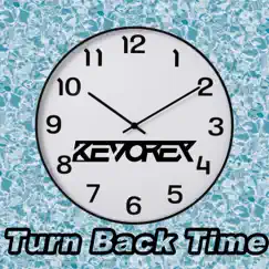 Turn Back Time - Single by KEVOREX album reviews, ratings, credits