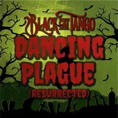 Dancing Plague (Resurrected) - Single by Black Cat Tango album reviews, ratings, credits