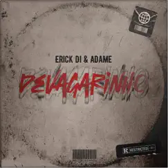 Devagarinho - Single by Erick Di & Adame DJ album reviews, ratings, credits