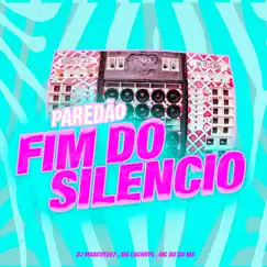 Paredão Fim do Silencio - Single by Dj Mascote67, Mc Luchrys & MC DU do MS album reviews, ratings, credits