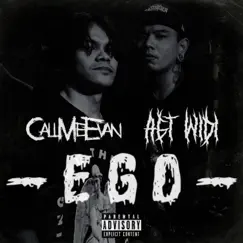 Ego (feat. Agt Widi) - Single by CallMeEvan album reviews, ratings, credits