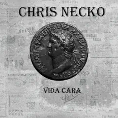 Vida Cara - Single by Chris Necko album reviews, ratings, credits