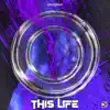 This Life - Single album lyrics, reviews, download