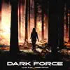 Dark Force (Spellody Remix) - Single album lyrics, reviews, download