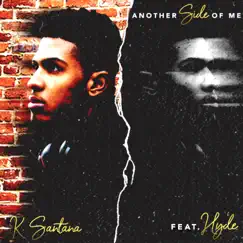 Another Side of Me (feat. Hyde) - Single by K Santana album reviews, ratings, credits