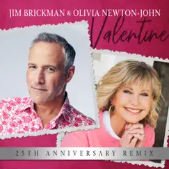 Valentine (25th Anniversary Remix) - Single by Jim Brickman & Olivia Newton-John album reviews, ratings, credits