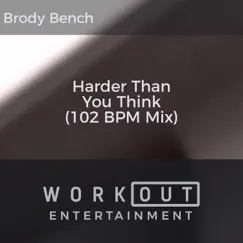 Harder Than You Think (102 BPM Mix) Song Lyrics