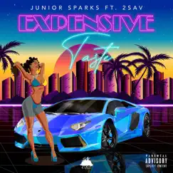 Expensive Taste (feat. 2SAV) - Single by Junior Sparks album reviews, ratings, credits