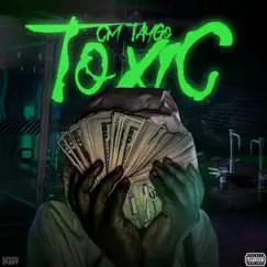 Toxic - EP by CM Taygo album reviews, ratings, credits