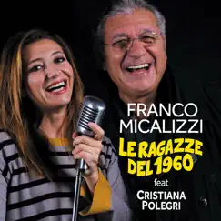 Le ragazze del 1960 (feat. Cristiana Polegri) - Single by Franco Micalizzi album reviews, ratings, credits