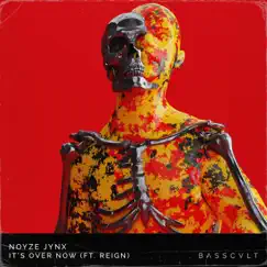 It's Over Now (feat. Reign) - Single by Noyze Jynx album reviews, ratings, credits