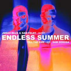 Till The End - Single by Jonas Blue, Sam Feldt, Sam DeRosa & Endless Summer album reviews, ratings, credits
