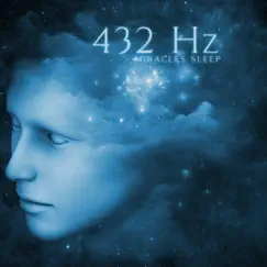 432 Hz – Miracles Sleep: Deep Healing Solfeggio Frequencies, DNA Healing & Repair, Cells Regeneration by Solfeggio Frequencies Tones & Chakra Frequencies album reviews, ratings, credits