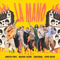 La Mano (feat. Tavo Rayo) - Single by Ghetto Kids, Major Lazer & Guaynaa album reviews, ratings, credits