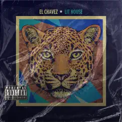 Lit House - Single by El Chavez album reviews, ratings, credits