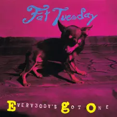 Everybody's Got One by Fat Tuesday album reviews, ratings, credits