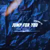 Jump For You - Single album lyrics, reviews, download