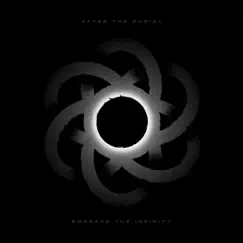 Embrace the Infinity - Single by After the Burial album reviews, ratings, credits