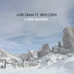 I Like Chopin (feat. Ben Coen) - Single by Lori Zama album reviews, ratings, credits