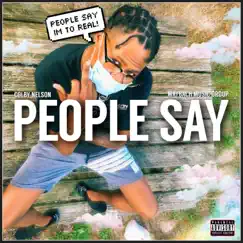 PEOPLE SAY (feat. DUTCHAVELLI) - Single by Colby Nelson album reviews, ratings, credits