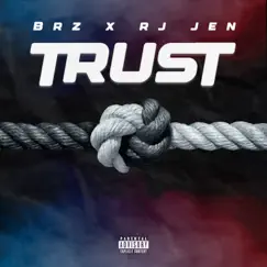 Trust - Single by BRZ & RJ Jen album reviews, ratings, credits