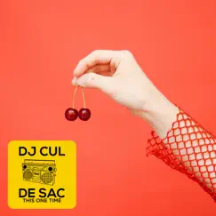 This One Time - Single by DJ Cul de Sac album reviews, ratings, credits