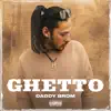 GHETTO - Single album lyrics, reviews, download