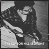 The Kaylor Hill Sessions - EP album lyrics, reviews, download