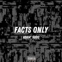Facts Only - Single by Adam 9000 album reviews, ratings, credits