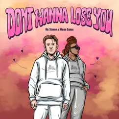 Don't Wanna Lose You (feat. Maua Sama) Song Lyrics