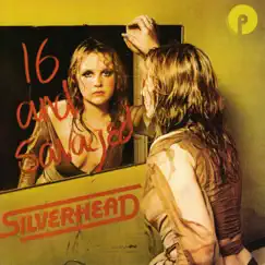 16 And Savaged (Expanded Edition) by Silverhead album reviews, ratings, credits