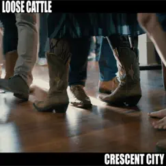 Crescent City - Single by Loose Cattle album reviews, ratings, credits