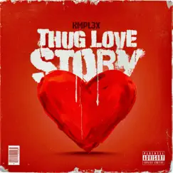 Thug Love Story - Single by Kmpl3x album reviews, ratings, credits